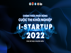 Cuộc thi Khởi nghiệp I-Startup 2022 chính thức quay trở lại với chủ đề “Phá bỏ mọi khuôn mẫu” mở rộng quy mô ra toàn quốc
