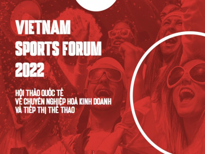 Hội thảo Quốc tế đầu tiên về chuyên nghiệp hoá  kinh doanh và tiếp thị thể thao Việt Nam