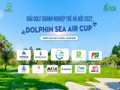 Giải Golf Doanh nghiệp Trẻ Hà Nội năm 2022 -  Cúp Dolphin Sea Air tranh tài trên sân golf Đầm Vạc