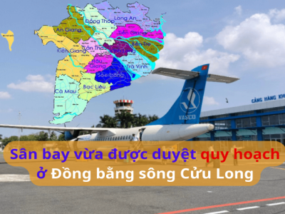 Chuẩn bị nguồn lực sẵn sàng nâng cấp sân bay ở Đồng bằng sông Cửu Long vừa được duyệt nhiệm vụ lập quy hoạch