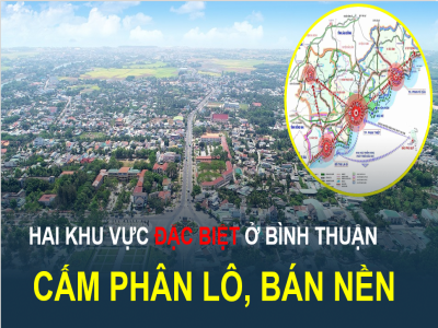 Hai khu vực bất động sản sôi động nhất ở Bình Thuận sẽ cấm phân lô bán nền